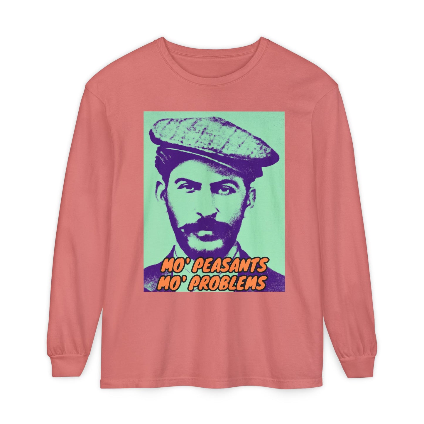 Mo' Peasants, Mo' Problems Unisex Garment-dyed Long Sleeve T-Shirt