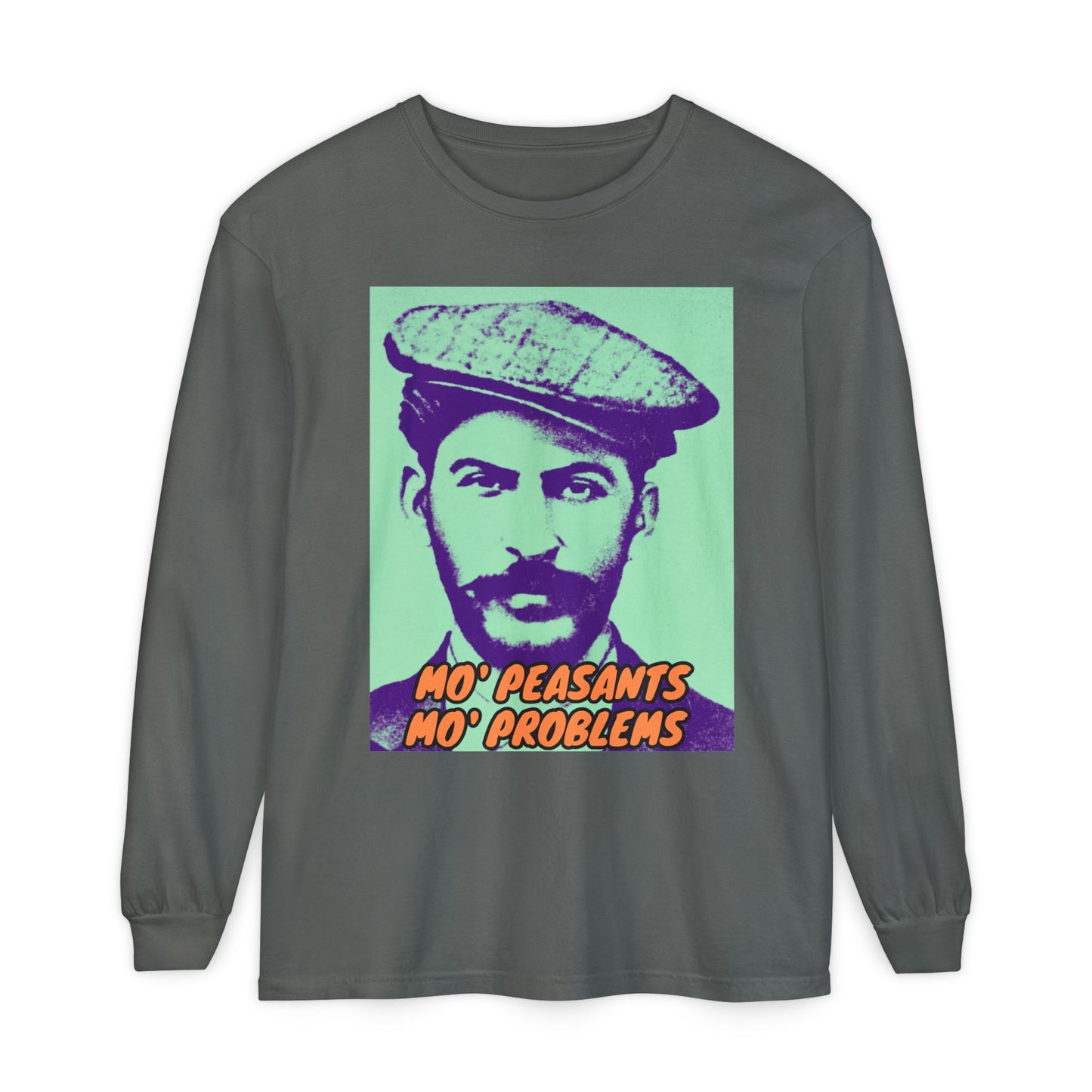 Mo' Peasants, Mo' Problems Unisex Garment-dyed Long Sleeve T-Shirt