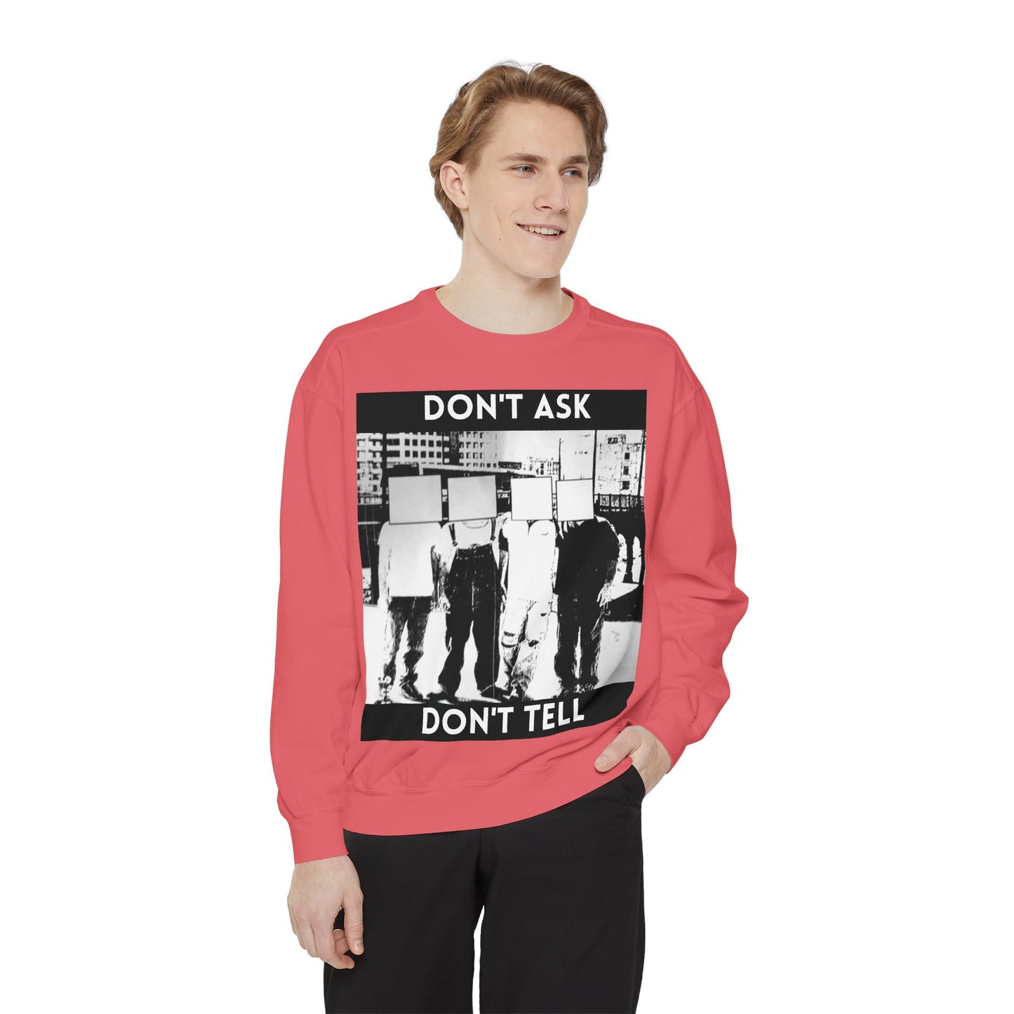 Don't Ask, Don't Tell Unisex Garment-Dyed Sweatshirt