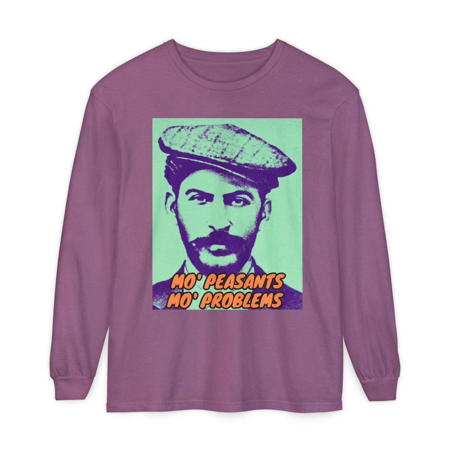 Mo' Peasants, Mo' Problems Unisex Garment-dyed Long Sleeve T-Shirt