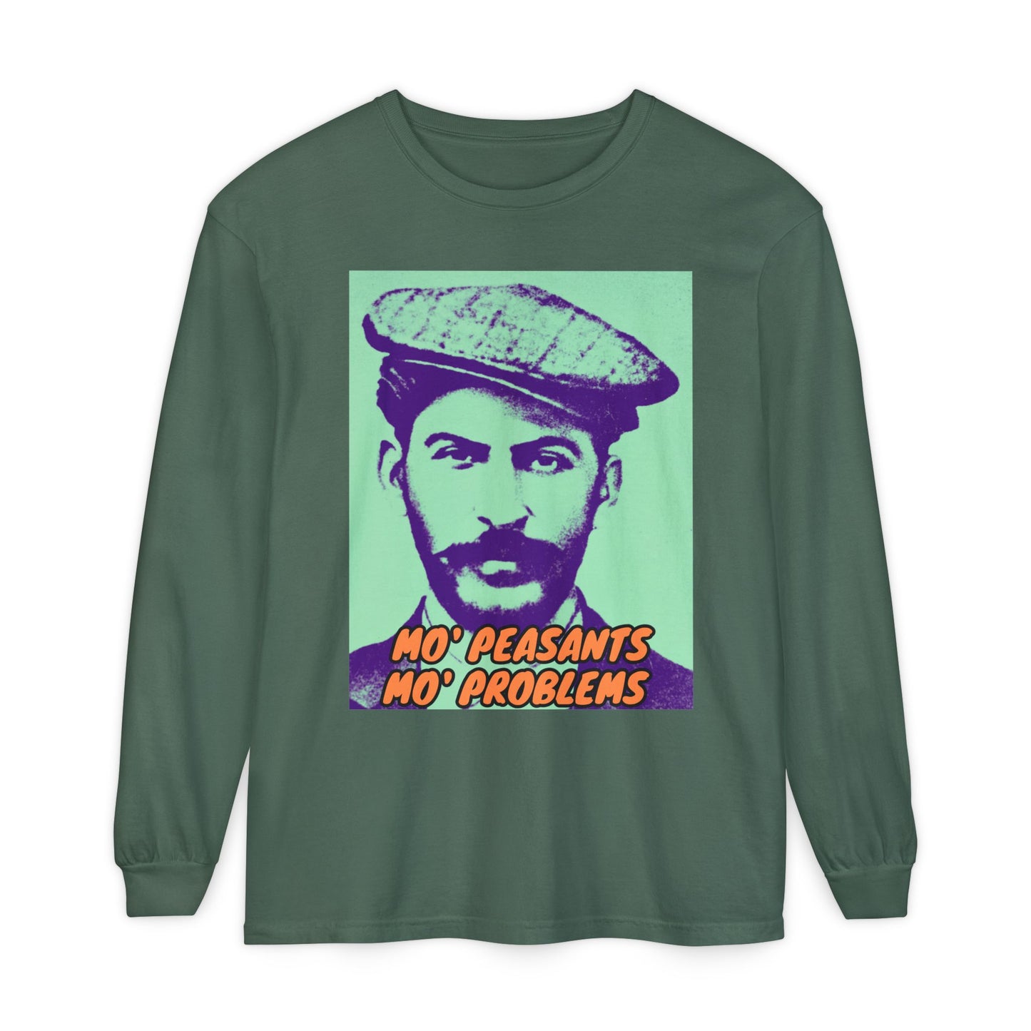 Mo' Peasants, Mo' Problems Unisex Garment-dyed Long Sleeve T-Shirt