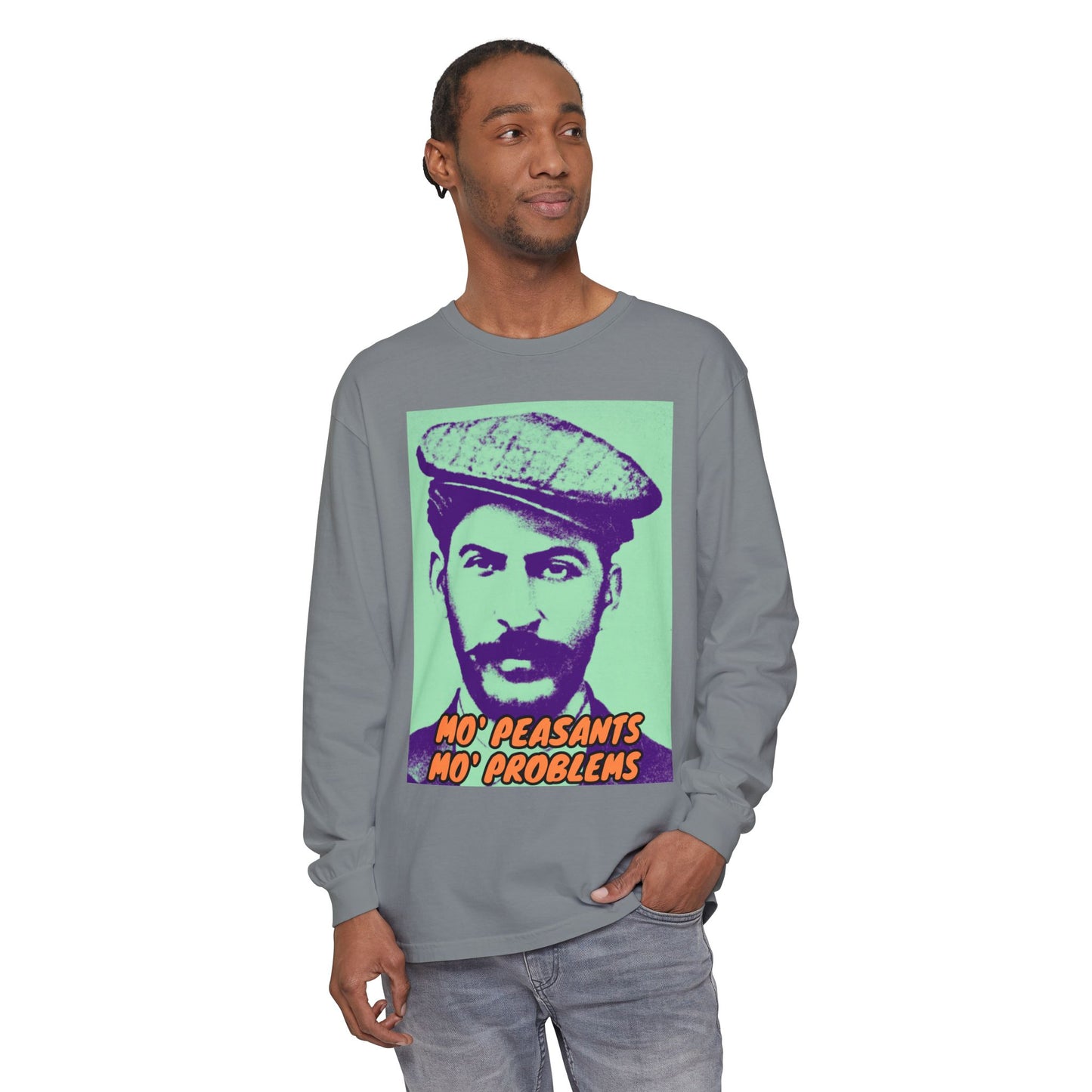Mo' Peasants, Mo' Problems Unisex Garment-dyed Long Sleeve T-Shirt