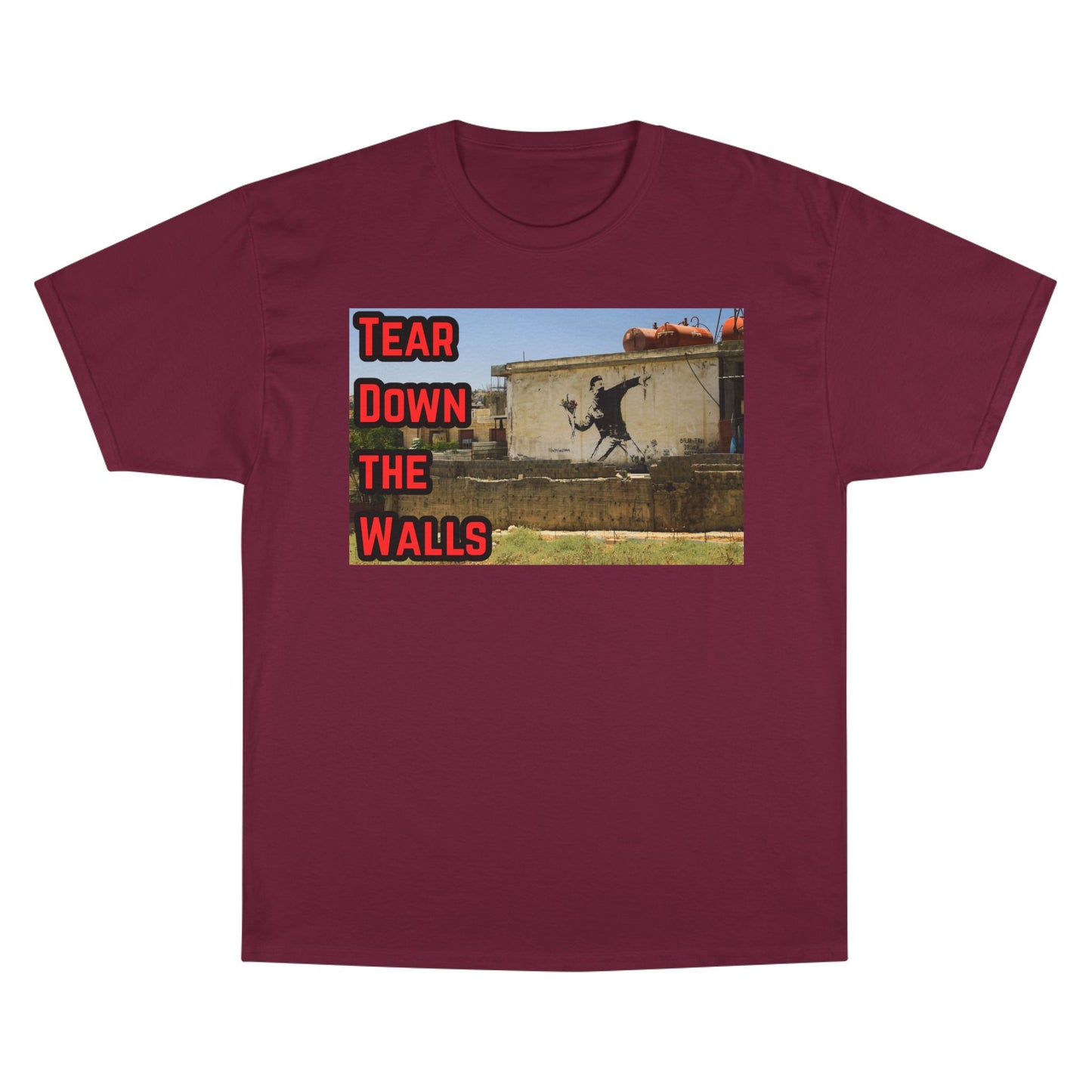 Champion T-Shirt - Tear Down the Walls Graphic Tee, Casual Wear, Street Style, Gift for Activists, Summer Fashion