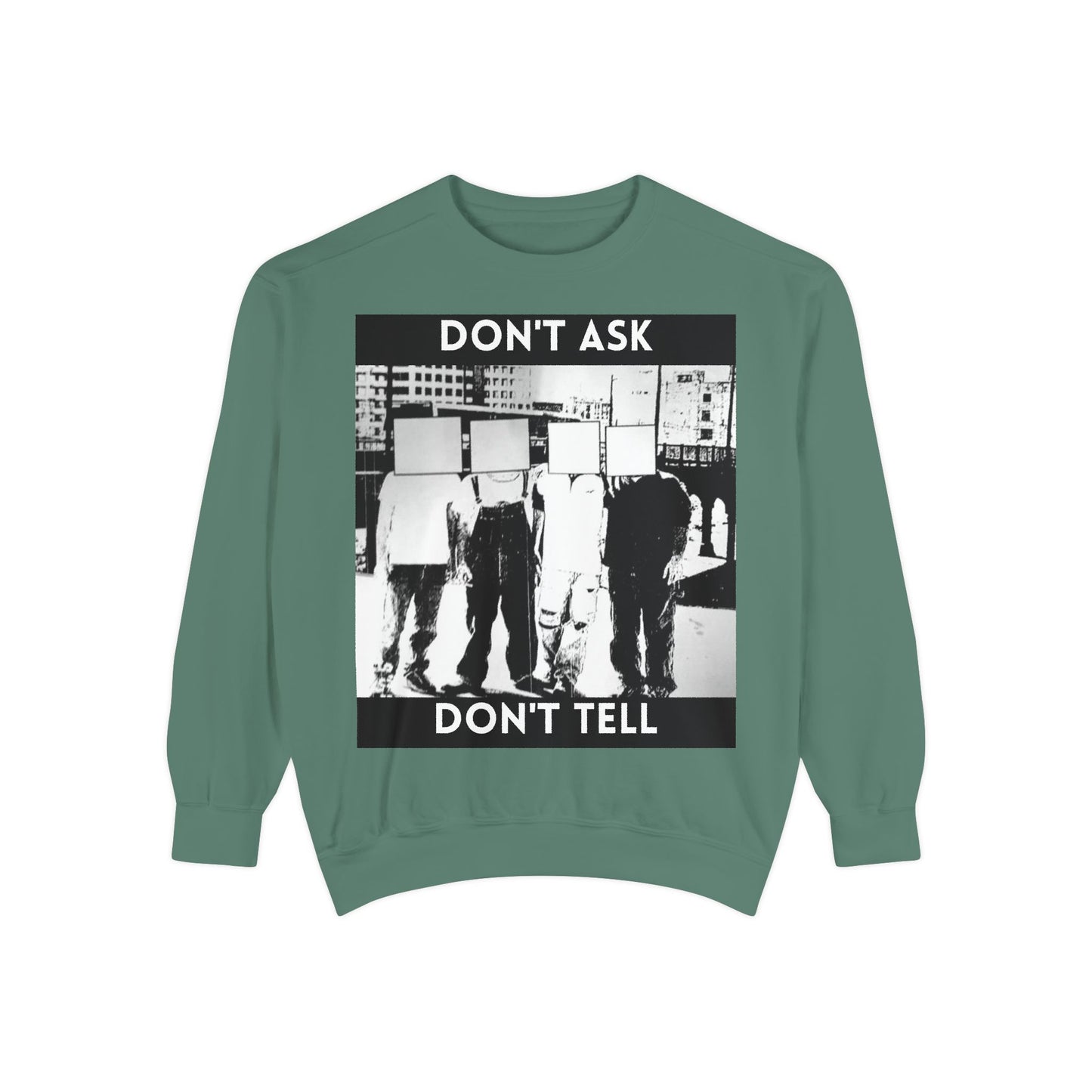 Don't Ask, Don't Tell Unisex Garment-Dyed Sweatshirt