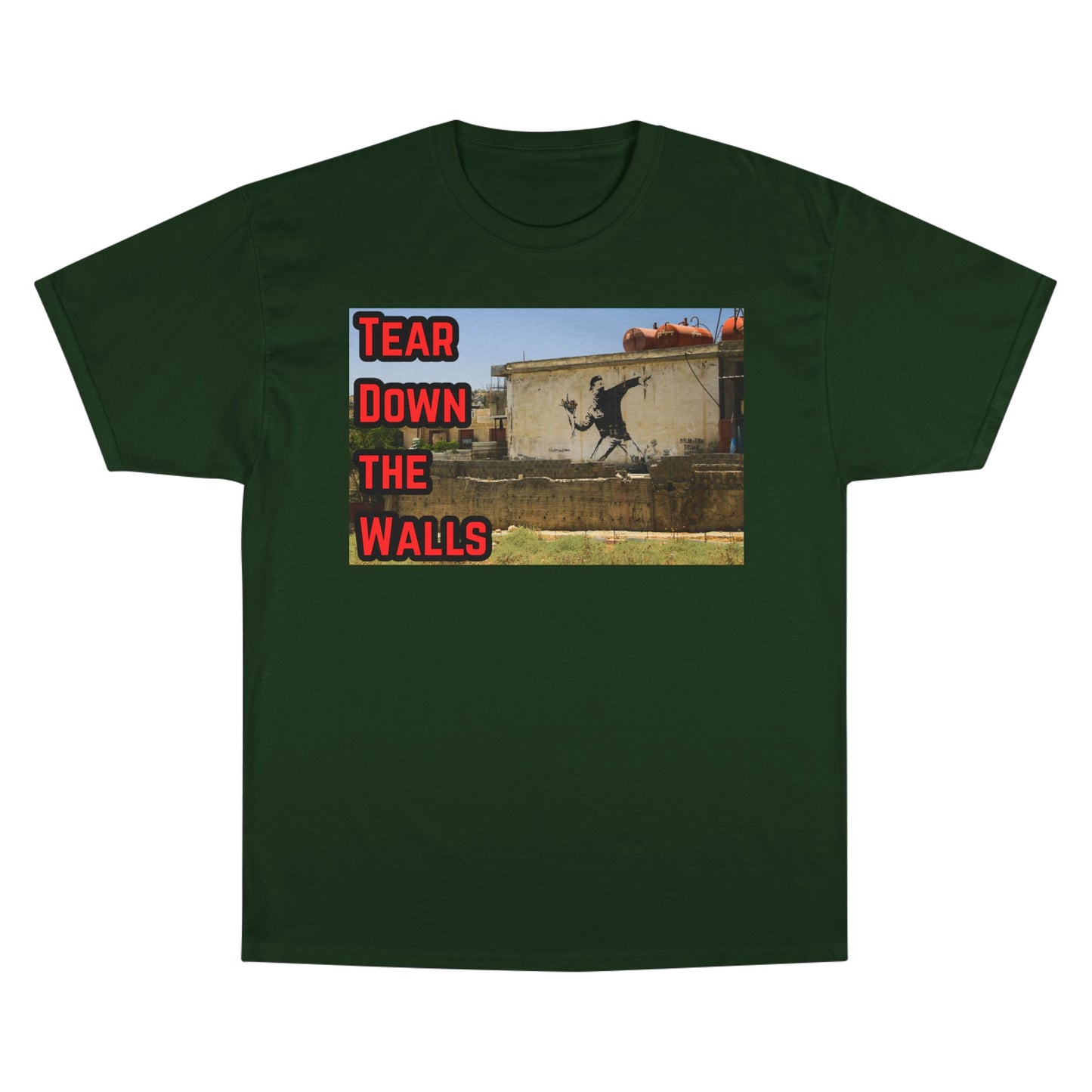 Champion T-Shirt - Tear Down the Walls Graphic Tee, Casual Wear, Street Style, Gift for Activists, Summer Fashion