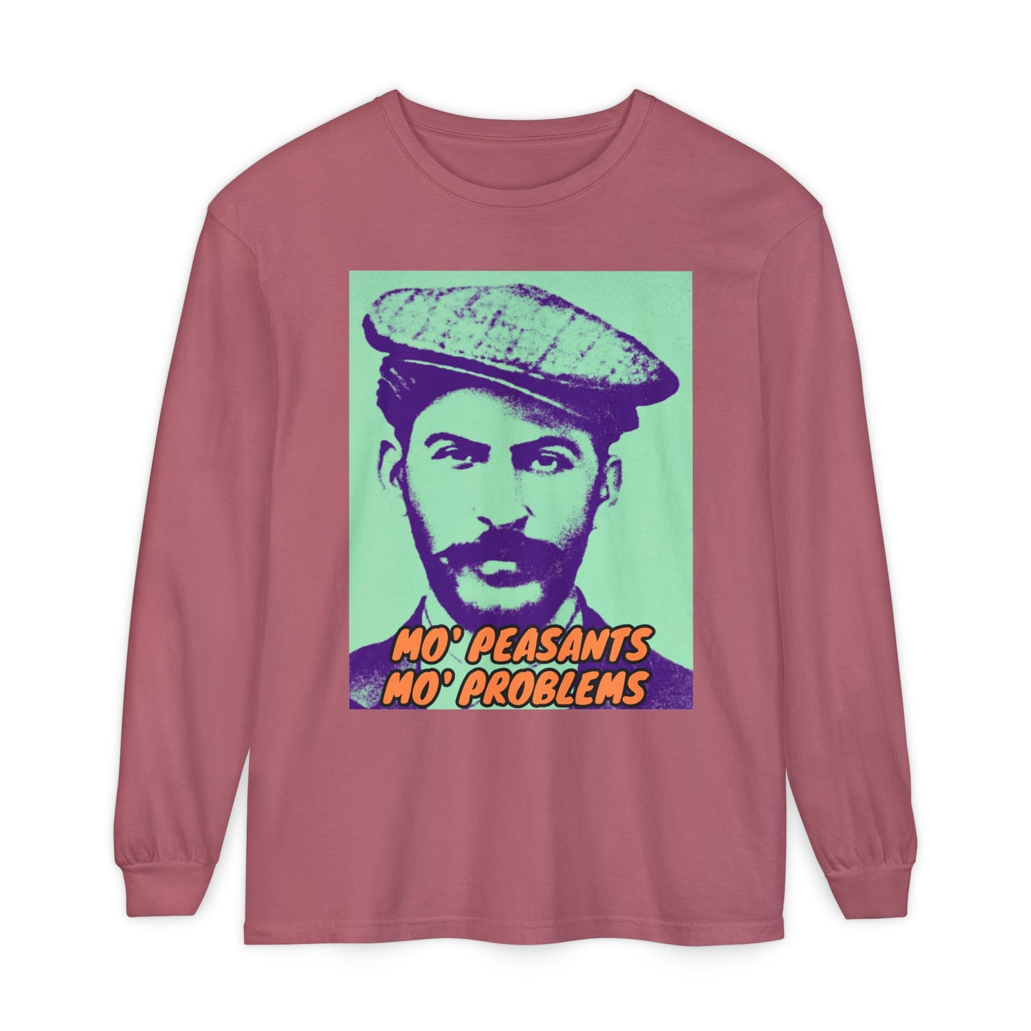 Mo' Peasants, Mo' Problems Unisex Garment-dyed Long Sleeve T-Shirt