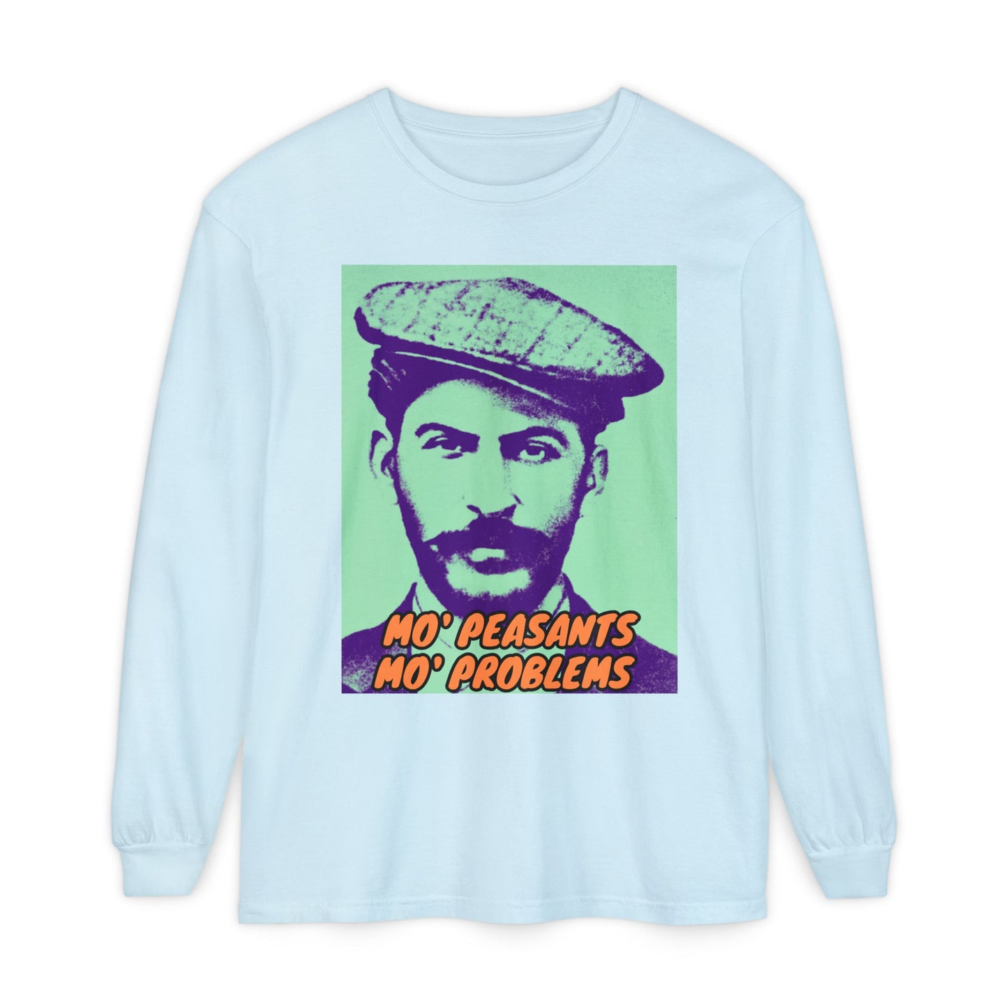 Mo' Peasants, Mo' Problems Unisex Garment-dyed Long Sleeve T-Shirt
