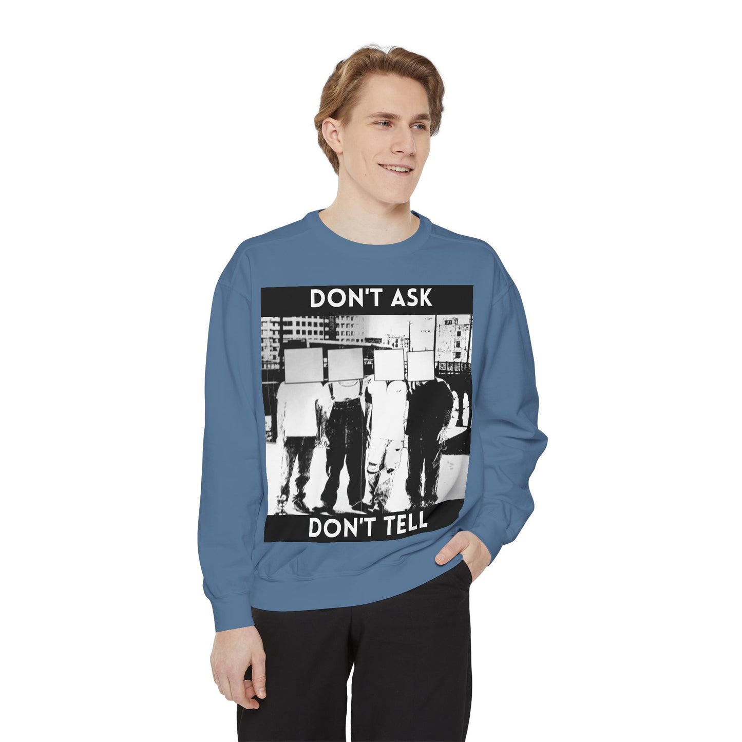 Don't Ask, Don't Tell Unisex Garment-Dyed Sweatshirt