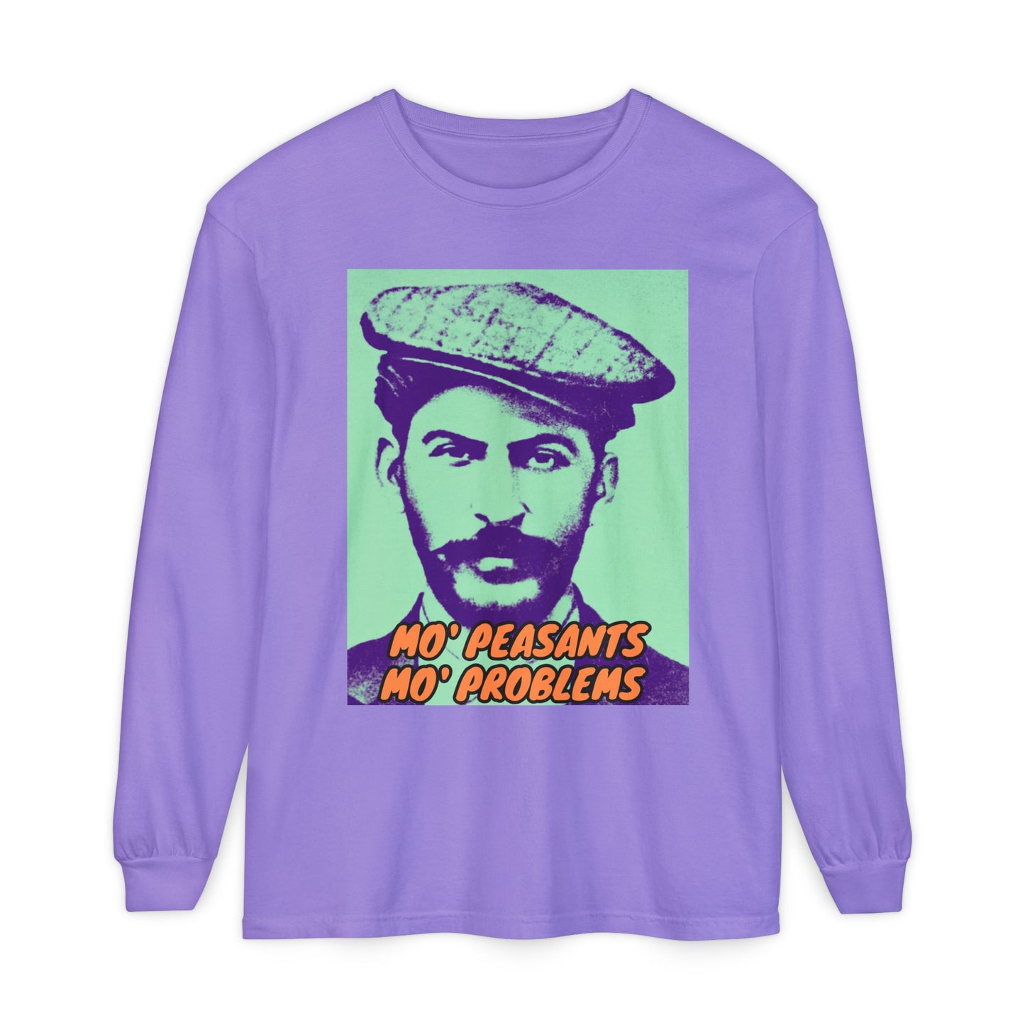 Mo' Peasants, Mo' Problems Unisex Garment-dyed Long Sleeve T-Shirt