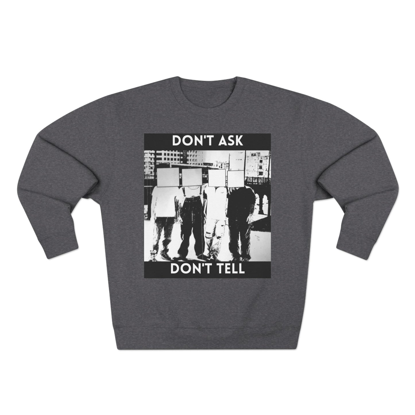 Don't Ask Don't Tell Unisex Crewneck Sweatshirt