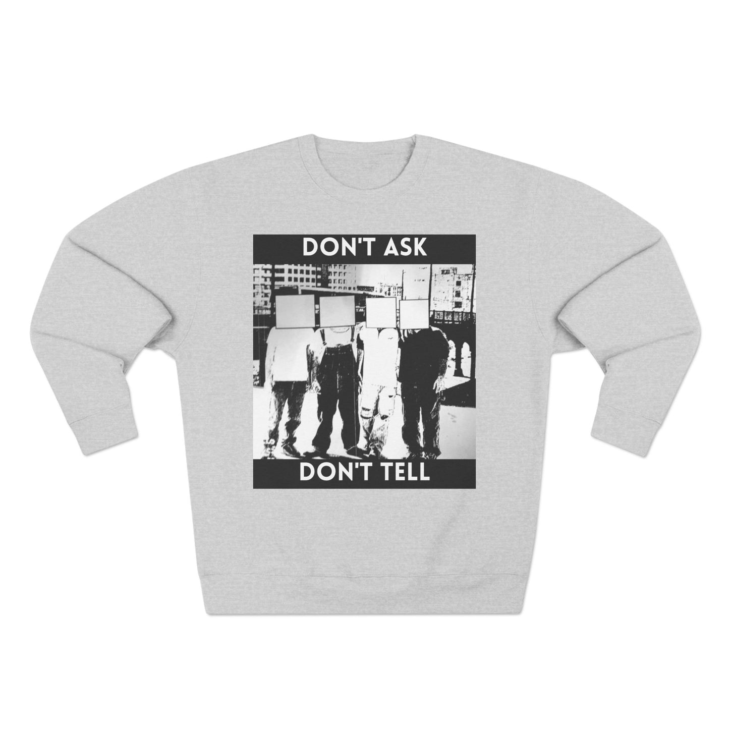 Don't Ask Don't Tell Unisex Crewneck Sweatshirt