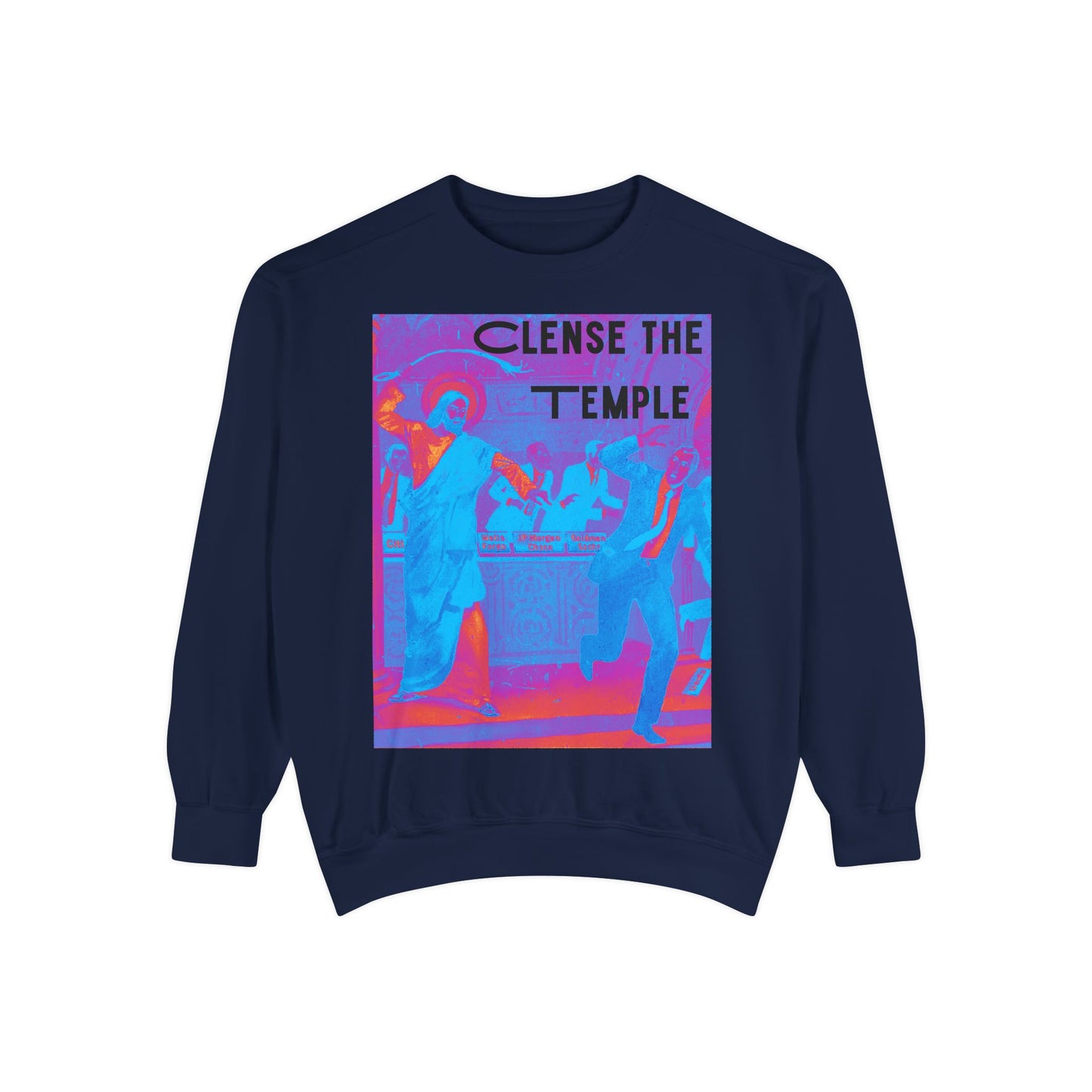 Cleanse the Temple Unisex Garment-Dyed Sweatshirt