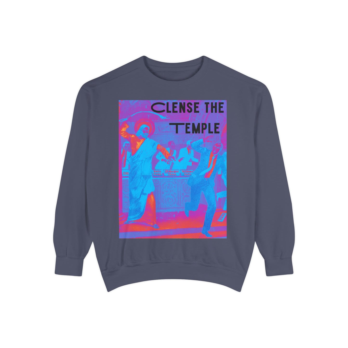 Cleanse the Temple Unisex Garment-Dyed Sweatshirt