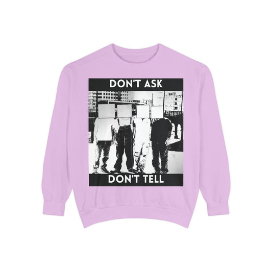 Don't Ask, Don't Tell Unisex Garment-Dyed Sweatshirt