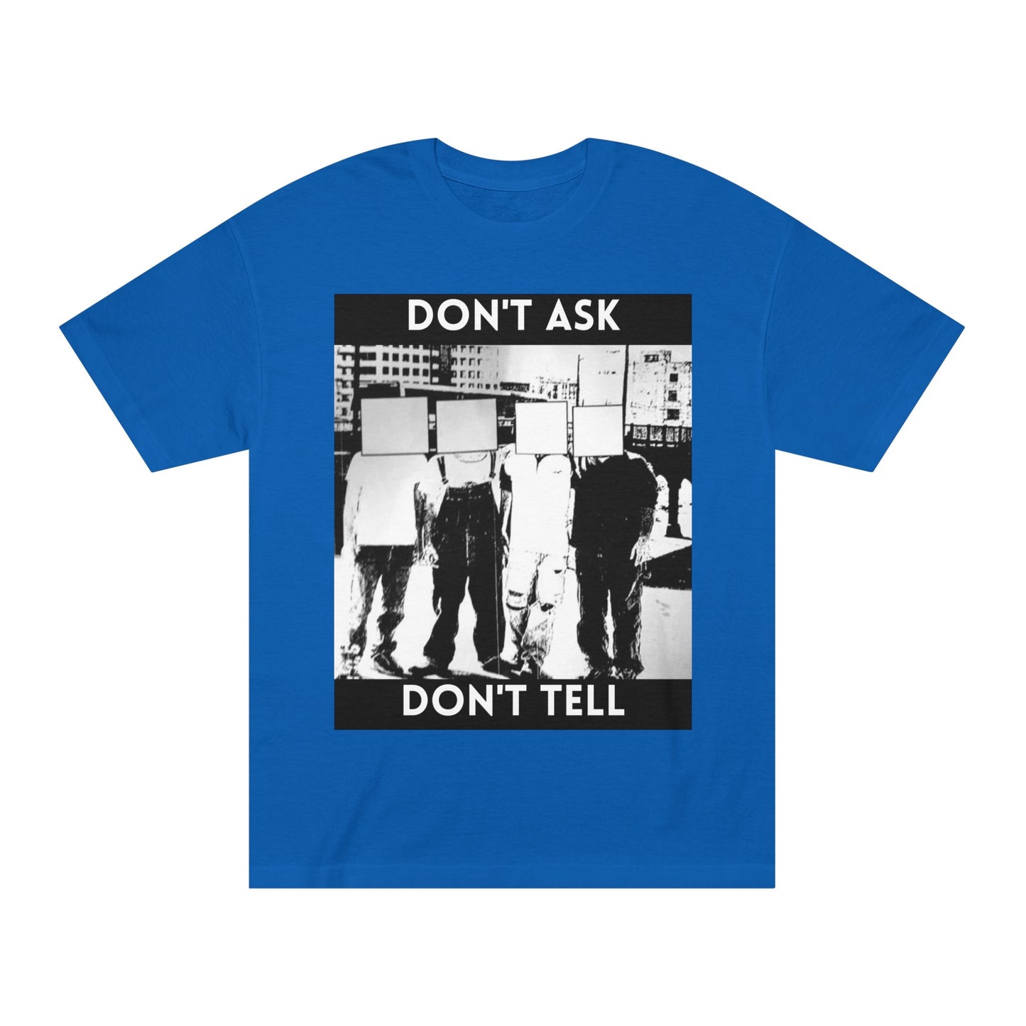 Don't Ask Don't Tell Unisex Classic Tee